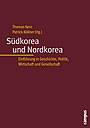 Südkorea und Nordkorea - Einführung in Geschichte, Politik, Wirtschaft und Gesellschaft