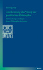 Anerkennung als Prinzip der praktischen Philosophie - Untersuchungen zu Hegels Jenaer Philosophie des Geistes